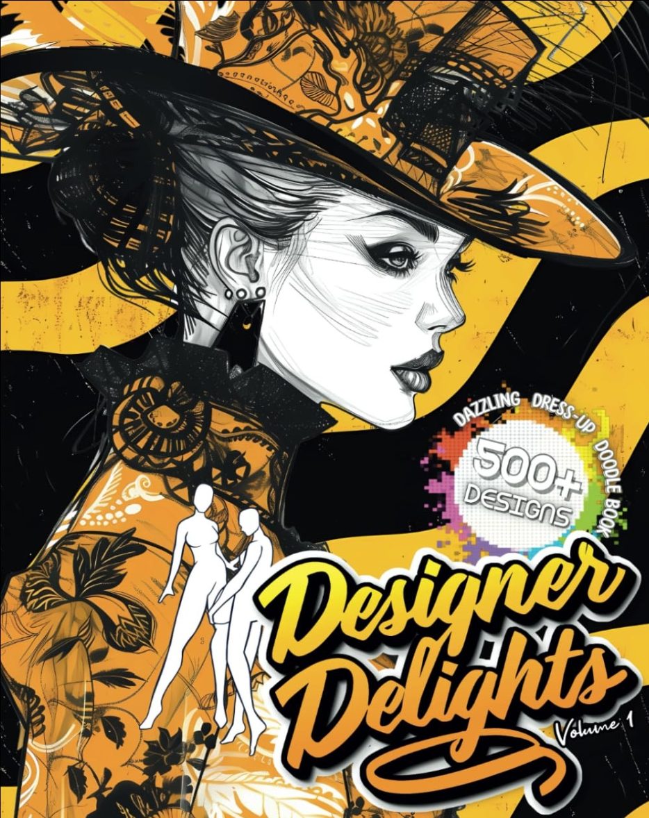 Designer Delights: Dazzling Dress-Up Doodle Book: Clothing Design Sketchbook and Coloring Book, Unleash Your Romance For Fashion, Perfect Gift for Girls of All Ages by Midknight Circus Ink