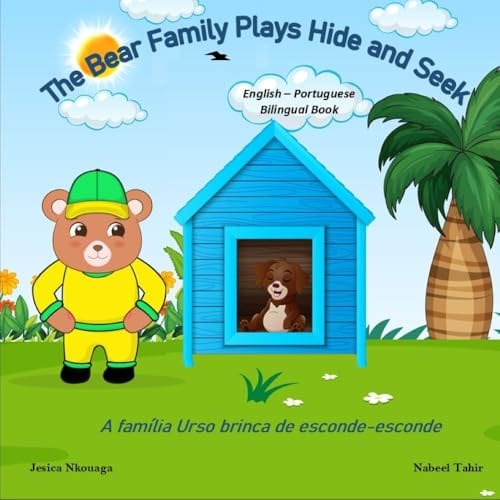 The Bear Family Plays Hide and Seek English Portuguese Bilingual Language Learning Picture Book for Children: Livro Bilíngue Inglês e Português Practice Study Portuguese or ESL Story Preschool Kids by Jesica Nkouaga