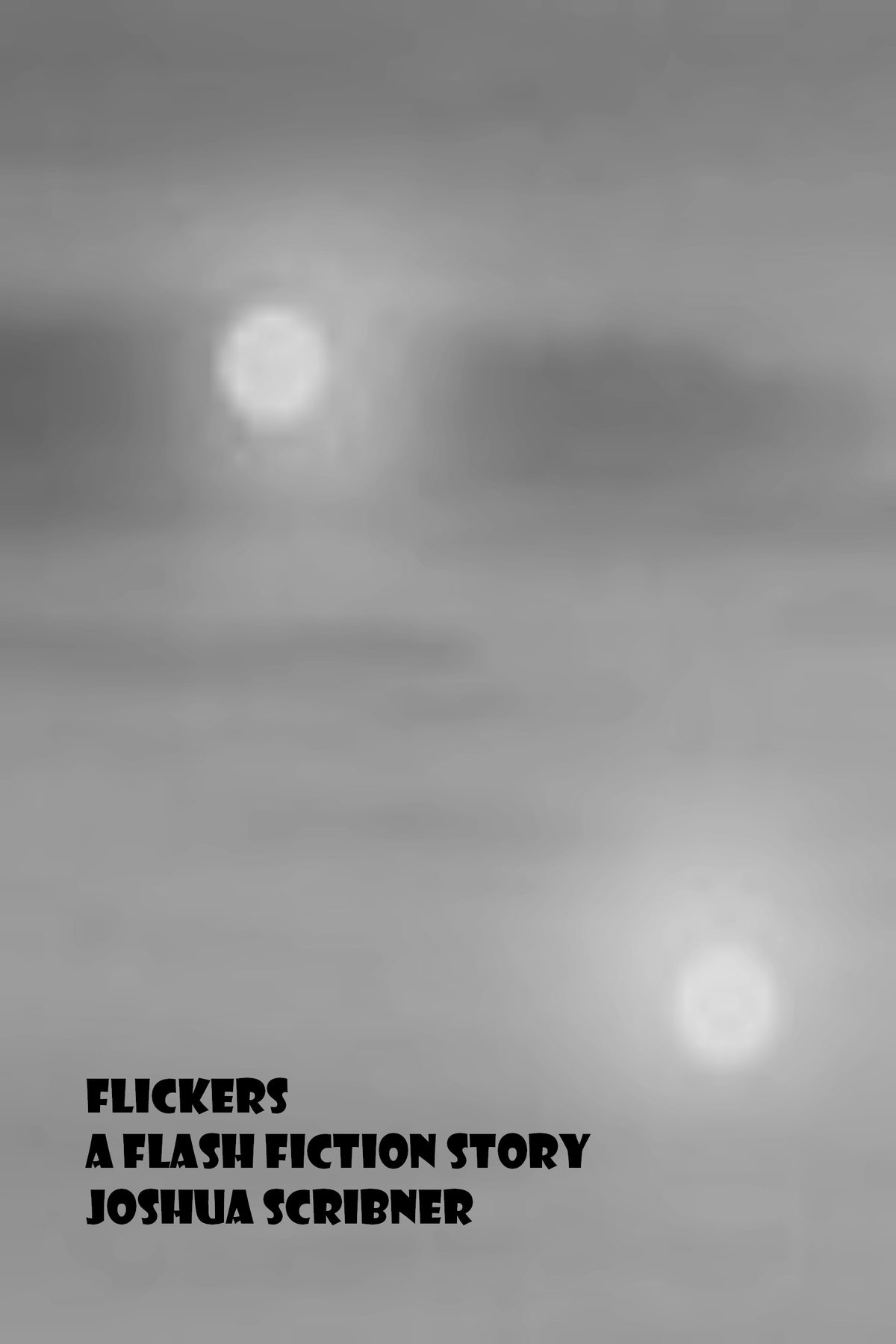 Flickers: A Flash Fiction Story by Joshua Scribner