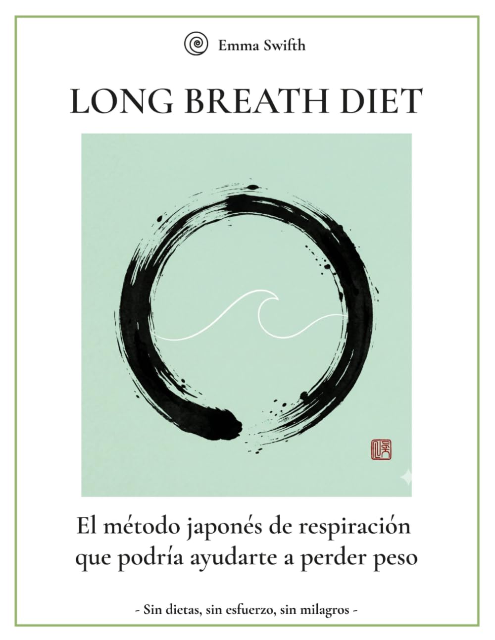 LONG BREATH DIET: El método japonés de respiración que podría ayudarte a perder peso (Spanish Edition) by Emma Swifth