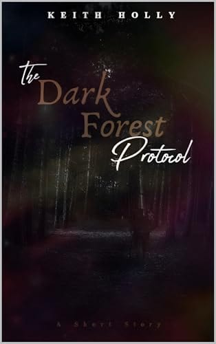 The Dark Forest Protocol by James Moore