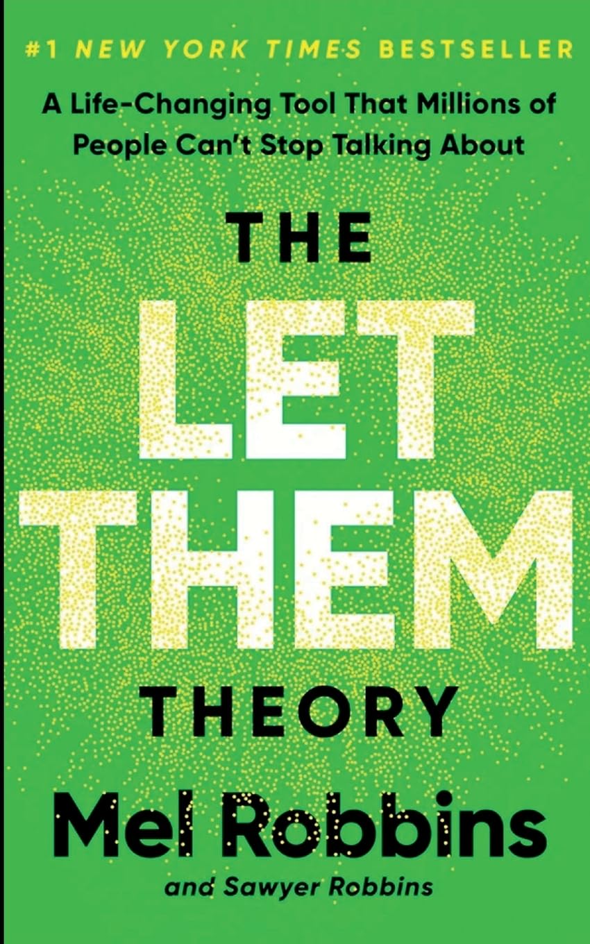 The Let Them Theory: A Life-Changing Tool That Millions of People Can't Stop Talking About by Mel Robbins