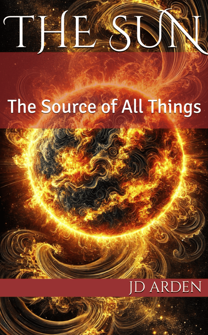 The Sun: The Source of All Things  (The Celestial Conversations Book 1) by JD Arden