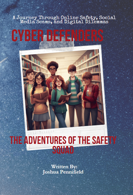 Cyber Defenders: The Adventures of the Safety Squad by Joshua T. Pennifield