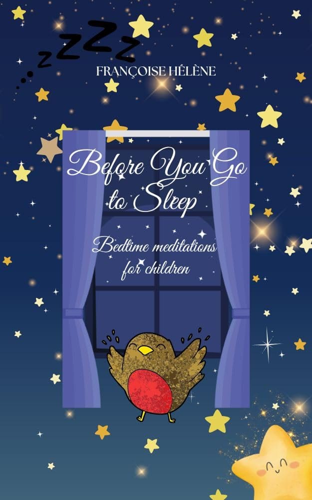 Before You Go to Sleep: Bedtime Meditations for Children by Françoise Hélène
