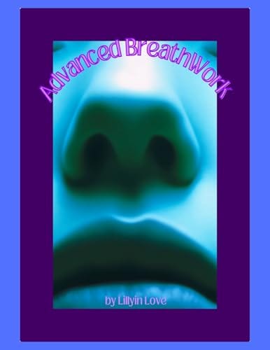 Advanced BreathWork by Lillyin Love
