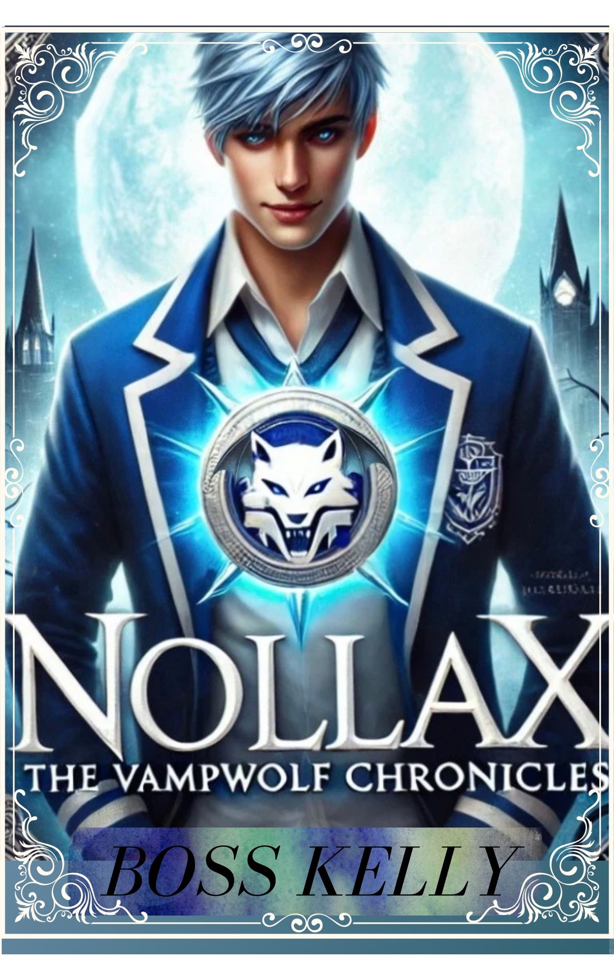 Nollax : The Vampwolf Chronicles by Boss Kelly
