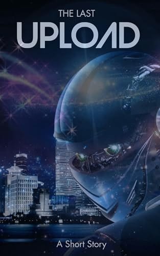 The Last Upload (Keith Holly Short Stories) by James Moore