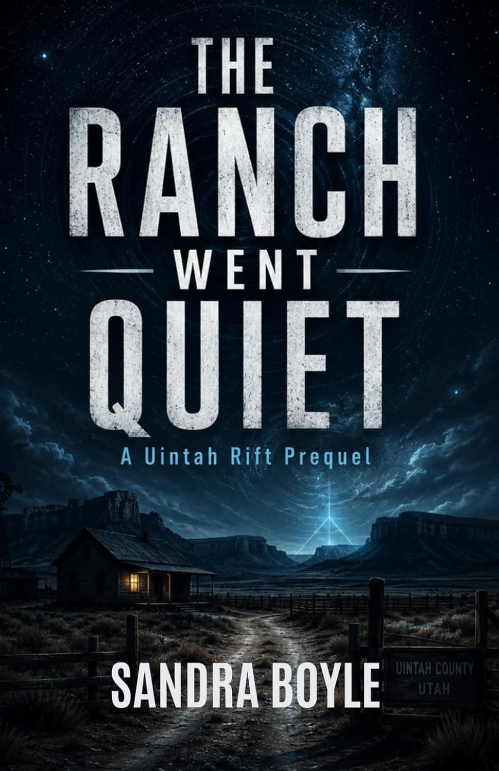 The Ranch went Quiet: A Uintah Rift Prequel by Sandra Boyle