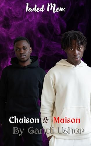 Faded Men: Chaison and Maison (Locced and Loaded Ladies and Faded Men Book 3) by Candi Usher