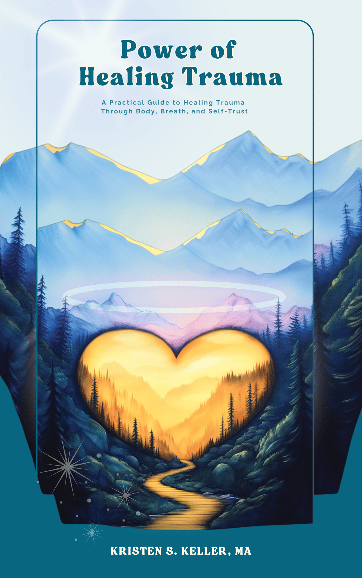 Power of Healing Trauma by Kristen Keller, MA