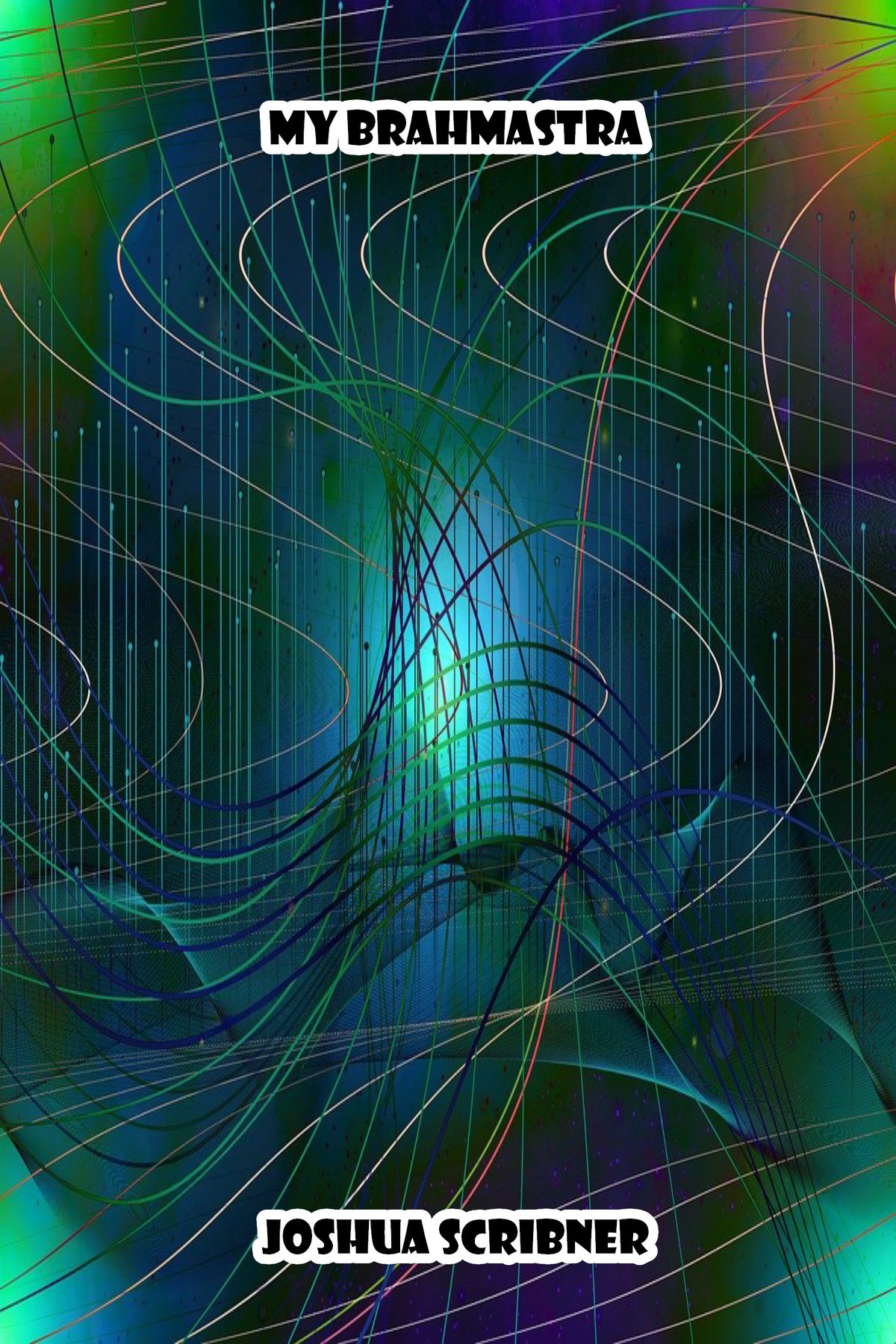 My Brahmastra by Joshua Scribner
