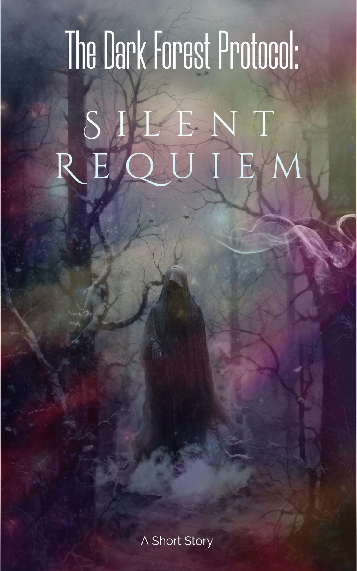 The Dark Forest Protocol: Silent Requiem (Keith Holly Short Stories) by James Moore
