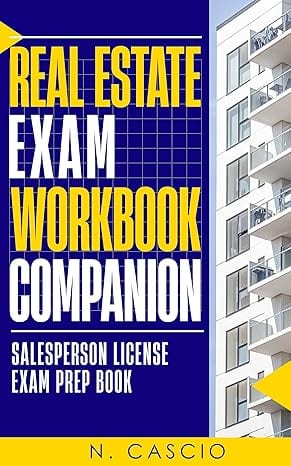 Real Estate Exam Workbook Companion: Salesperson License Exam Prep Book by Nanci Cascio