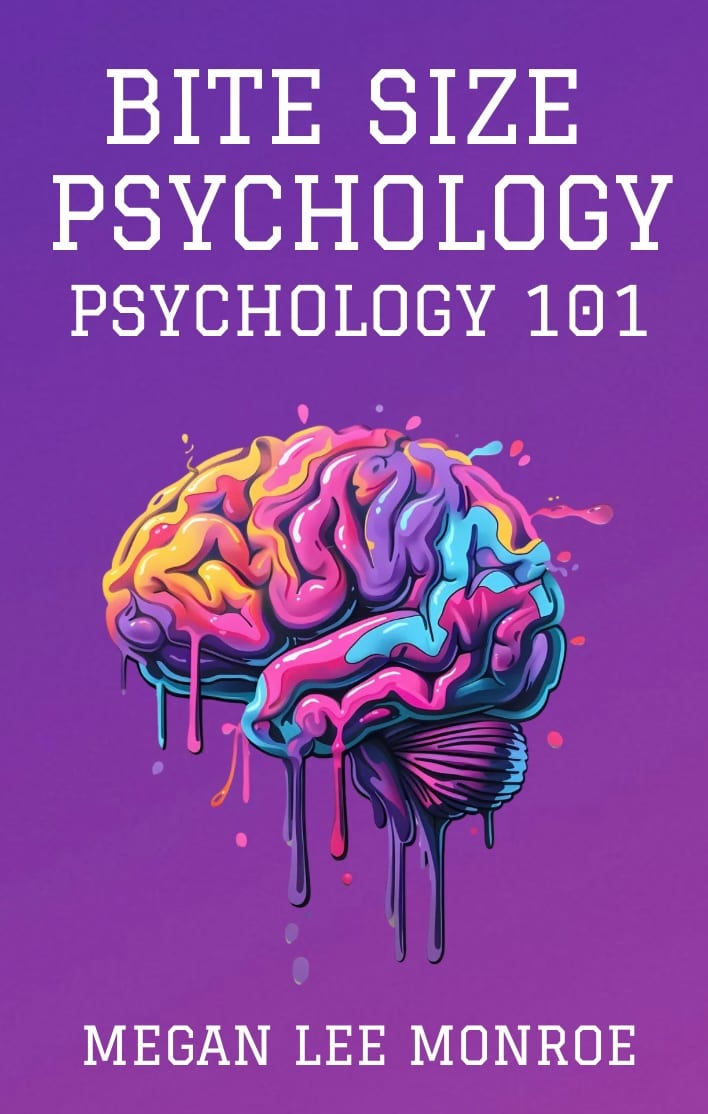 Psychology 101: Bite Size Psychology by Megan Lee Monroe