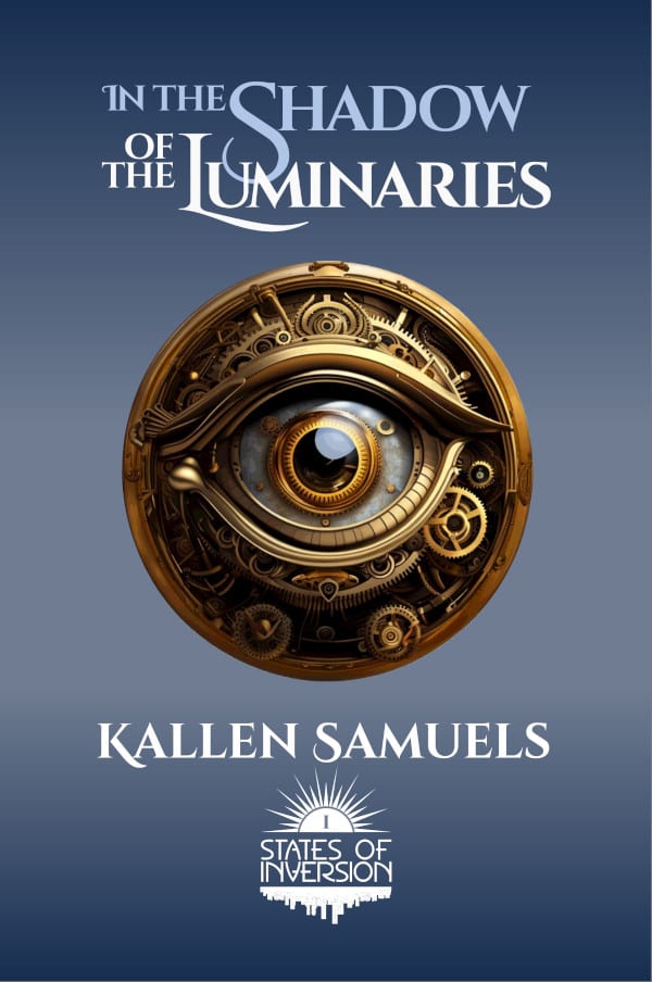In the Shadow of the Luminaries by Kallen Samuels