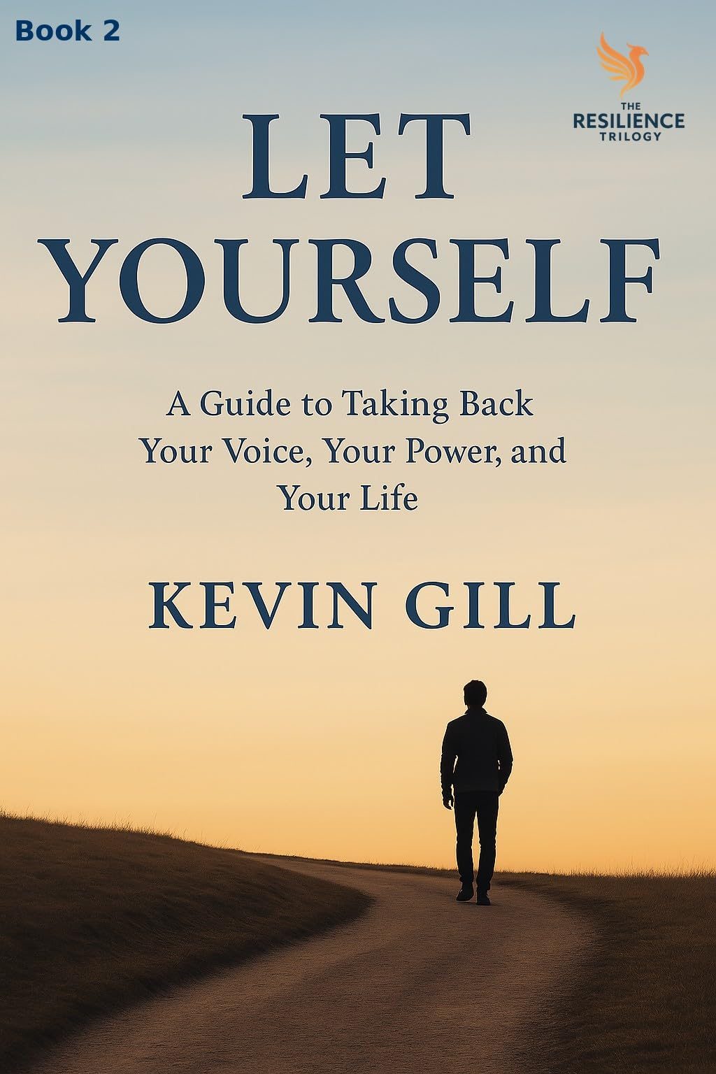 Let Yourself: You’ve Let Them, now Let Yourself by Kevin Gill