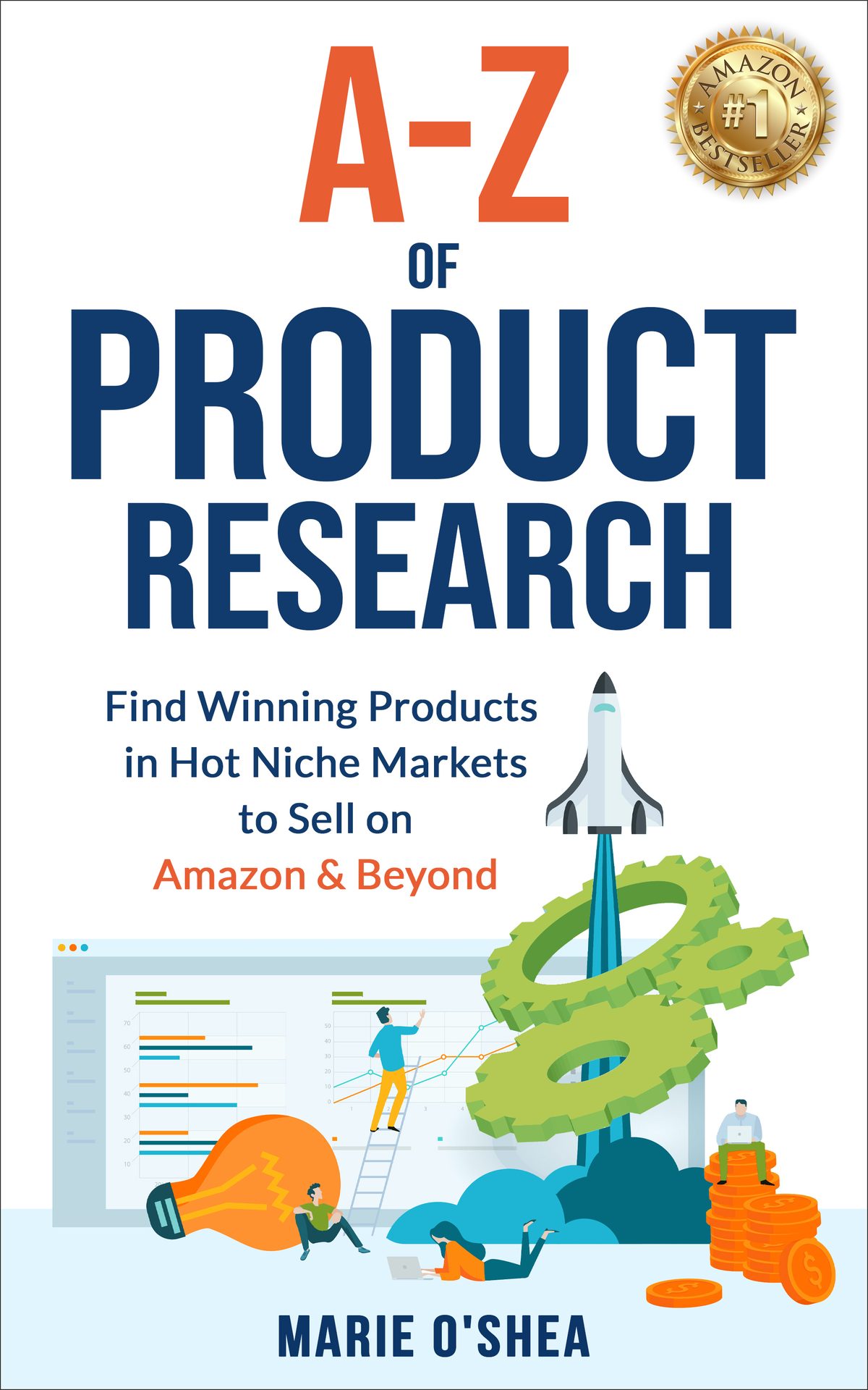 A-Z of Product Research : Find Winning Products in Hot Niche Markets to Sell on Amazon by Marie O'Shea