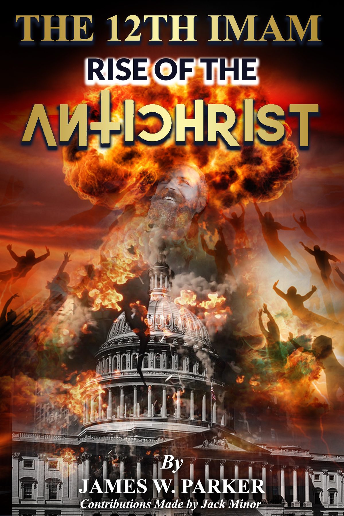 The 12th Imam Rise of the Antichrist by James W Parker