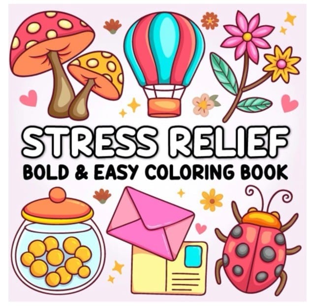Stress Relief Bold and Easy Coloring Book by Candy Appleton