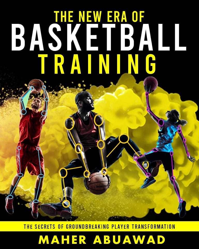 The New Era Of Basketball Training: The Secrets Groundbreaking Player Transformation by Maher Abuawad