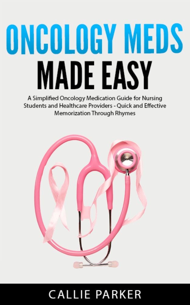 Oncology Meds Made Easy by Callie Parker