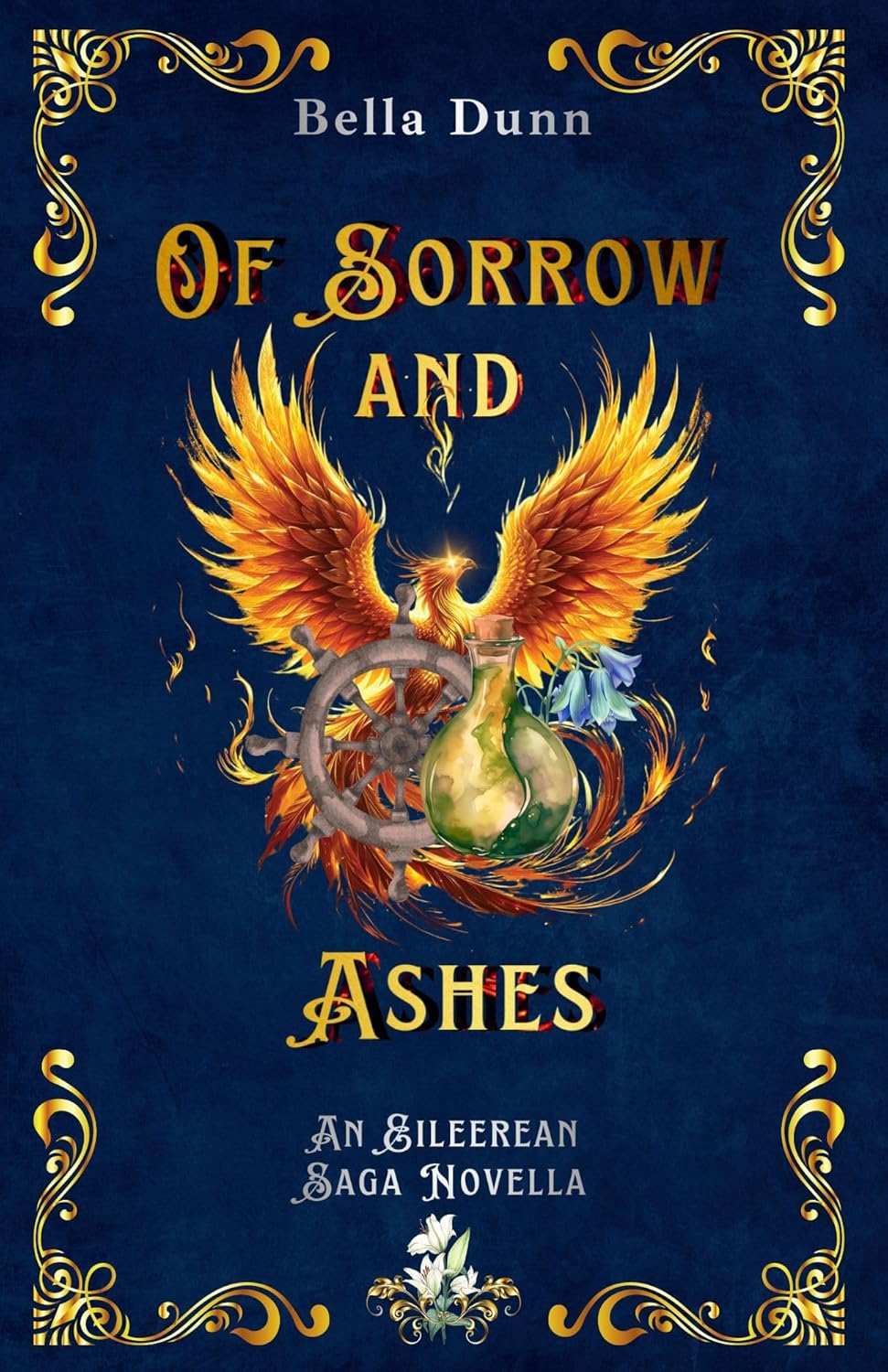 Of Sorrow and Ashes (Eileerean Saga) by Bella Dunn