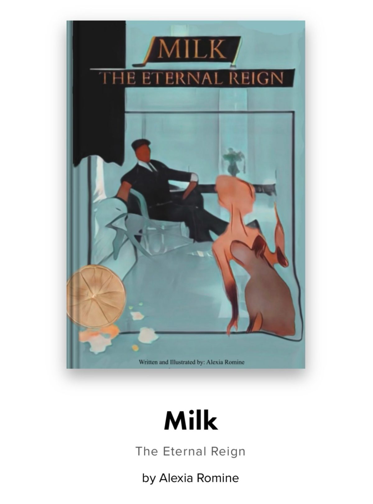 Milk The Eternal Reign by Alexia Romine