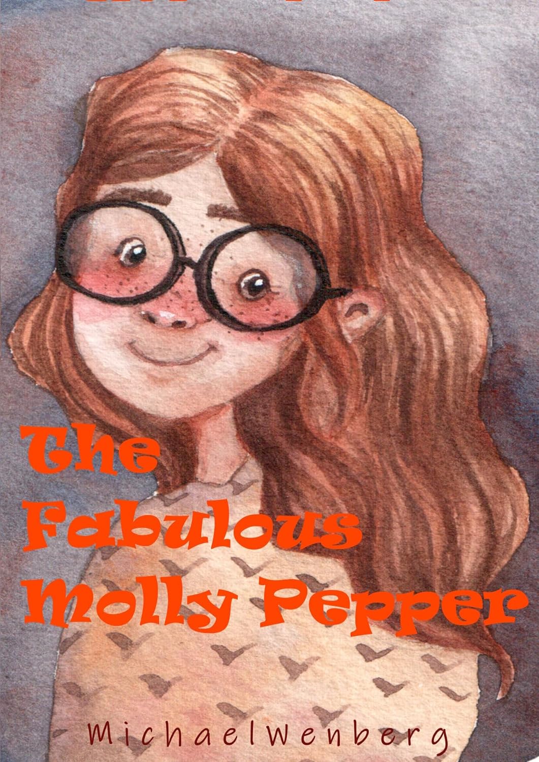 The Fabulous Molly Pepper by Michael Wenberg