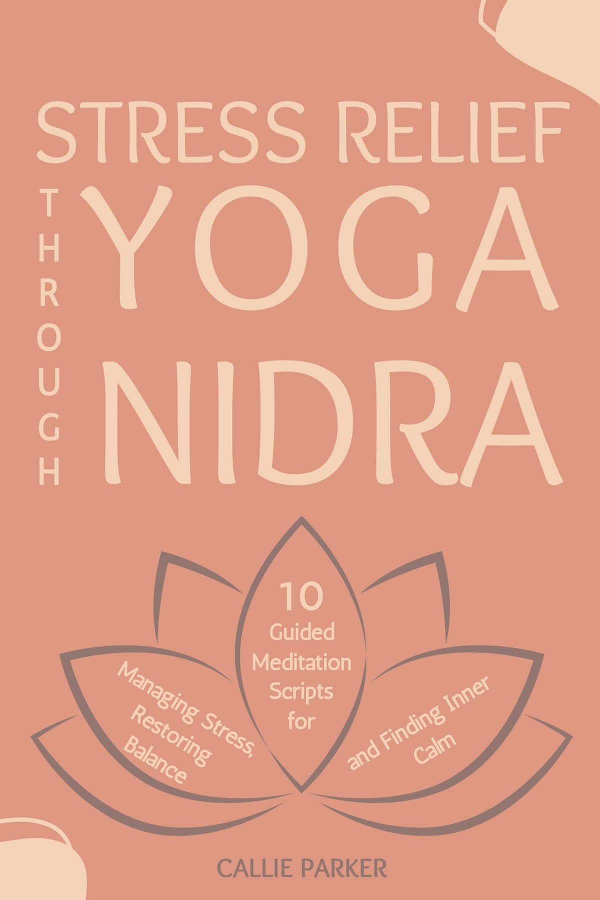 Stress Relief Through Yoga Nidra by Callie Parker