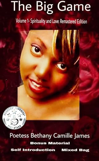 The Big Game: Volume 1: Spirituality and Love- Remastered Edition by Bethany James