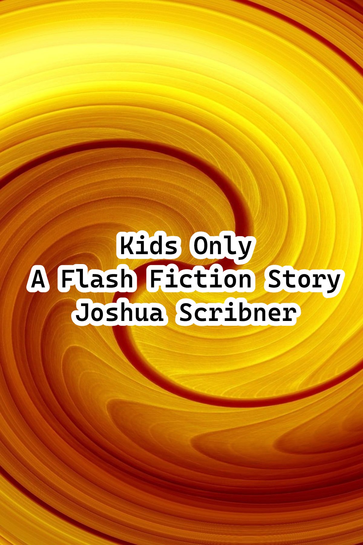 Kids Only: A Flash Fiction Story by Joshua Scribner