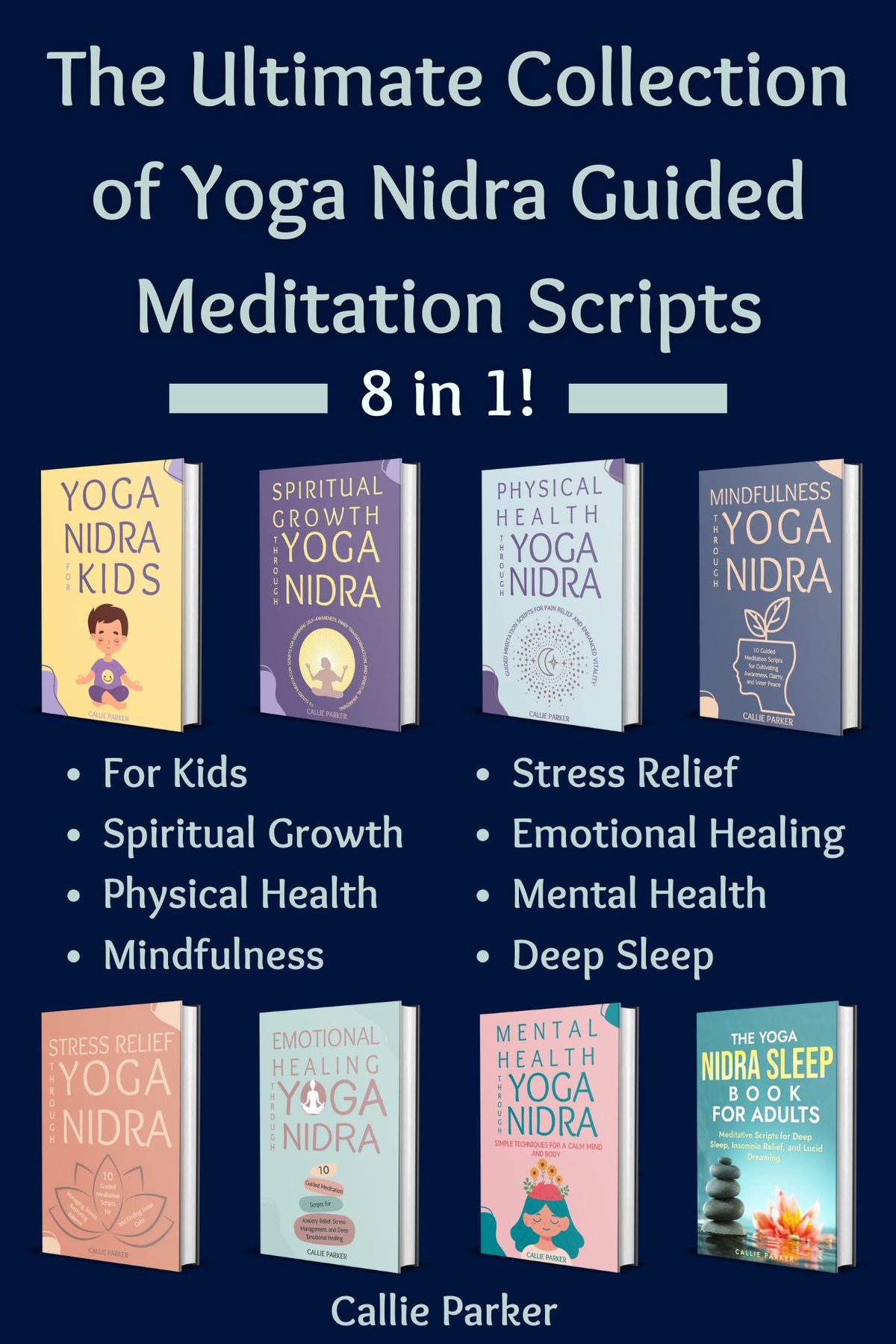 The Ultimate Collection of Yoga Nidra Guided Meditation Scripts by Callie Parker