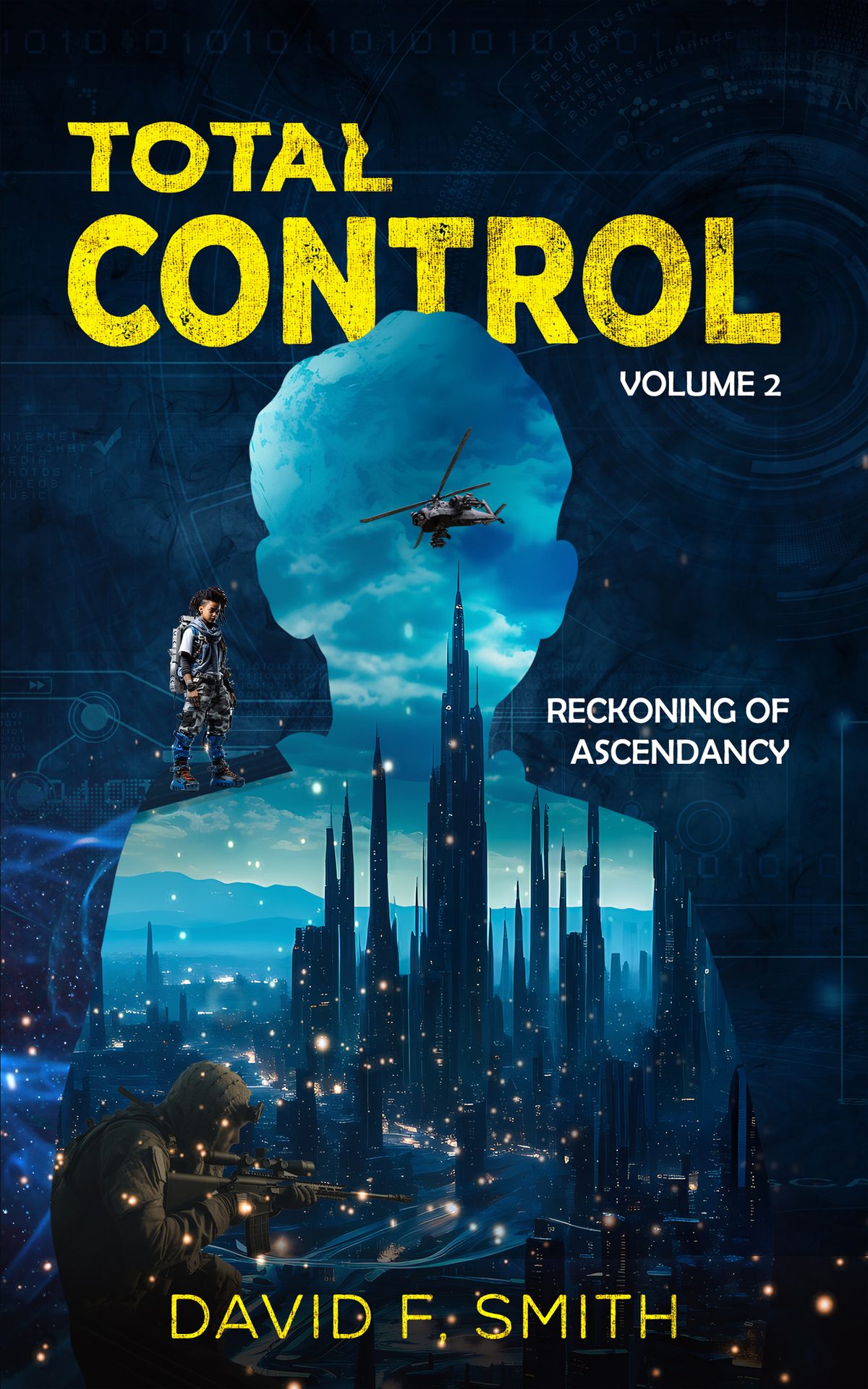 Total Control: Volume 2: Reckoning of Ascendancy by David F. Smith