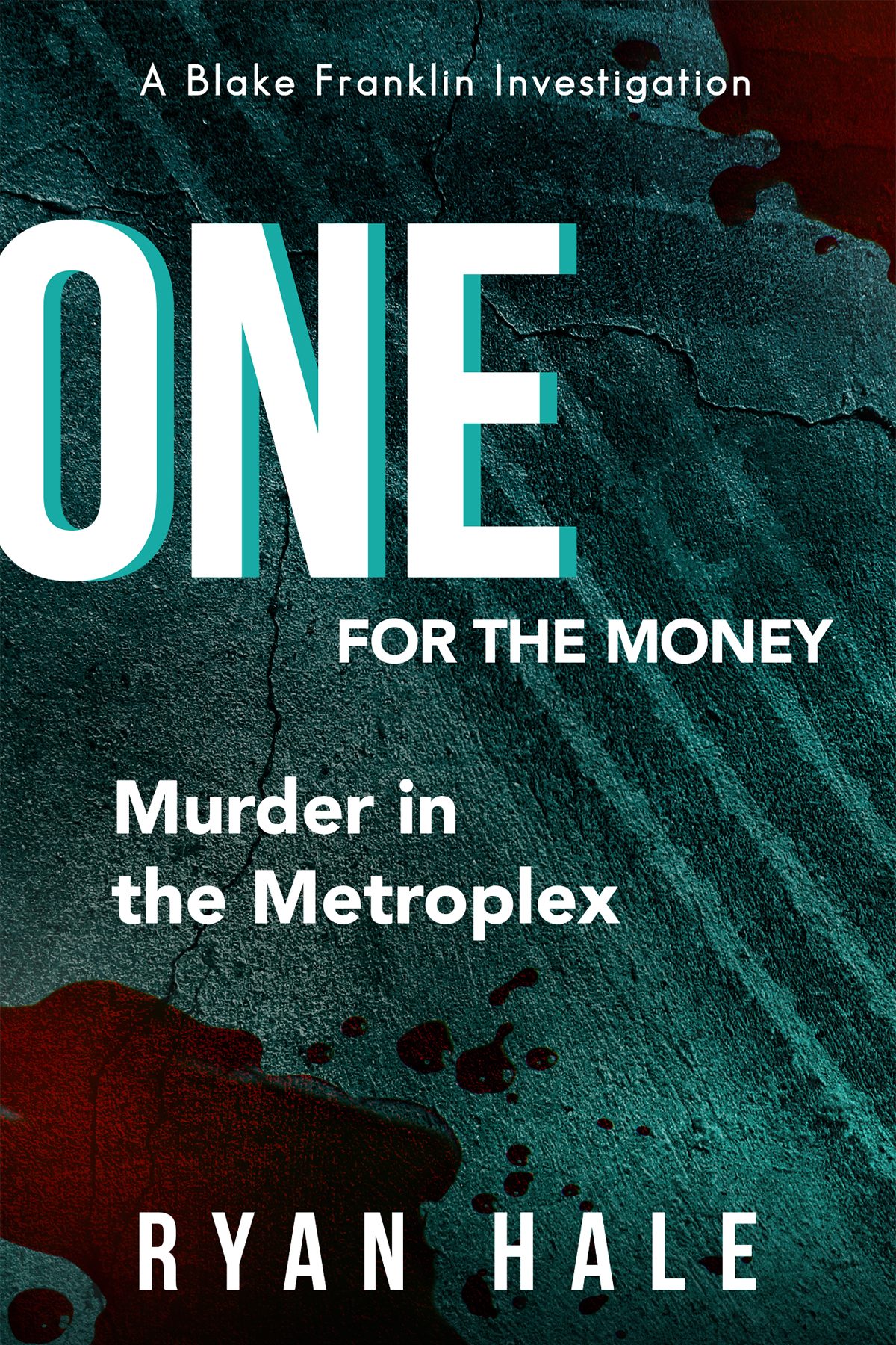 One For The Money - Murder in the Metroplex by Ryan Hale