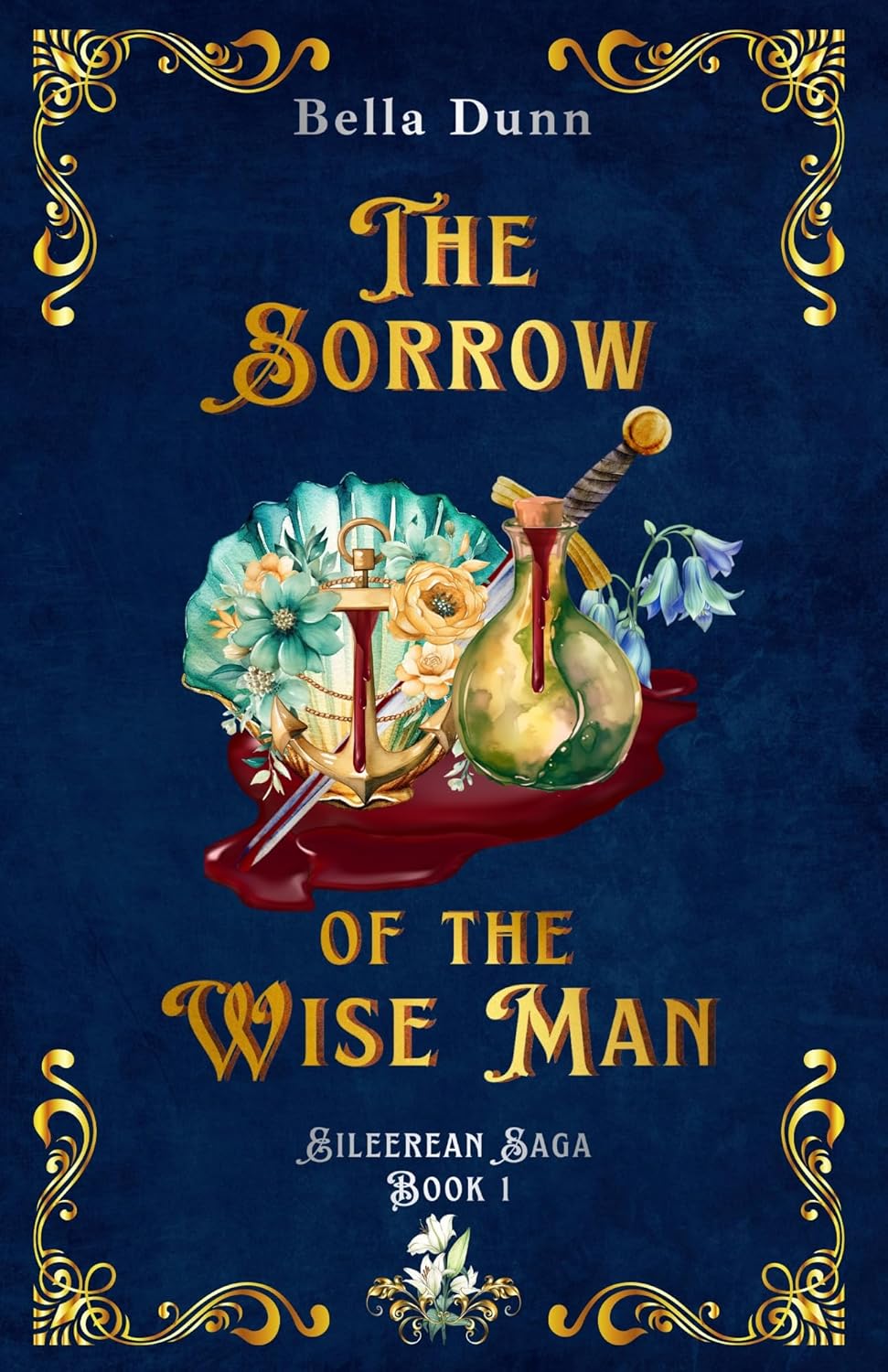 The Sorrow of the Wise Man (Eileerean Saga Book 1) by Bella Dunn