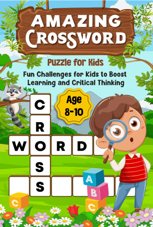 Amazing Crossword Puzzle for Kids Ages 8-10: Fun Challenges for Kids to Boost Learning and Critical Thinking by Wizard Child Publications