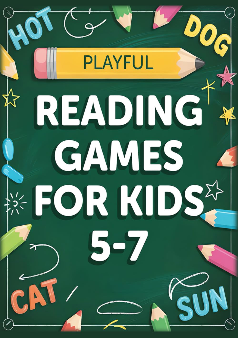 Playful Reading Games For Kids 5-7: Gentle Phonics Activities To Teach Reading Step By Step For Kids Who Struggle. Learning To Read For Kids Ages 5-7. ... For Kindergarten & 1st Grade / First Grade. by Timeless Arc Press
