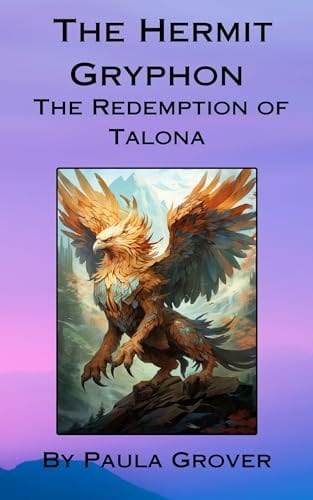 The Hermit Gryphon: The Redemption of Talona by Paula Grover